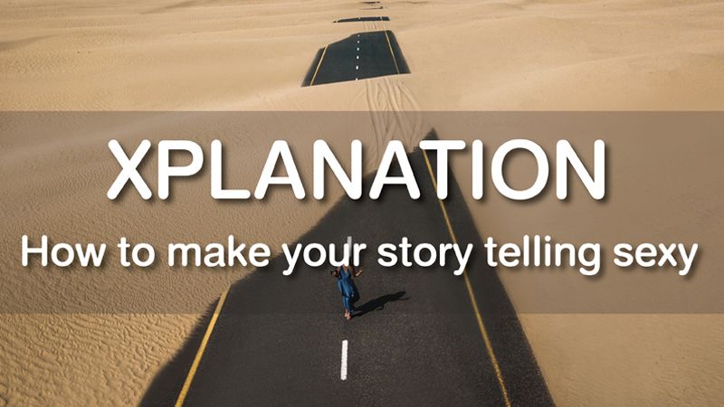 ภาพปกเนื้อหา-Xplanation - How to Make Your Storytelling Sexy